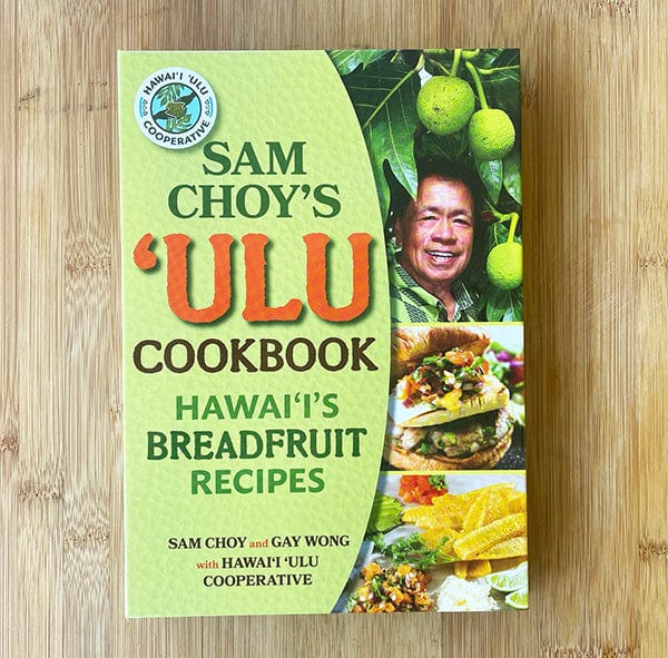 Sam Choy's ʻUlu Cookbook